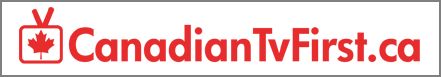 Canadian TV First!